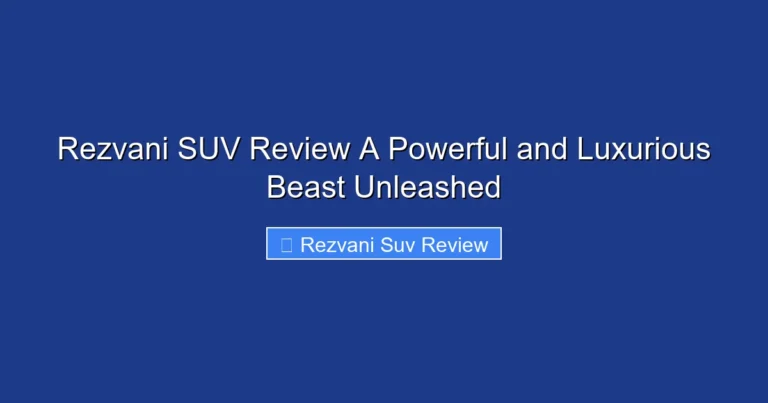 Rezvani SUV Review A Powerful and Luxurious Beast Unleashed