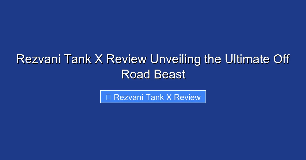 Rezvani Tank X Review Unveiling the Ultimate Off Road Beast