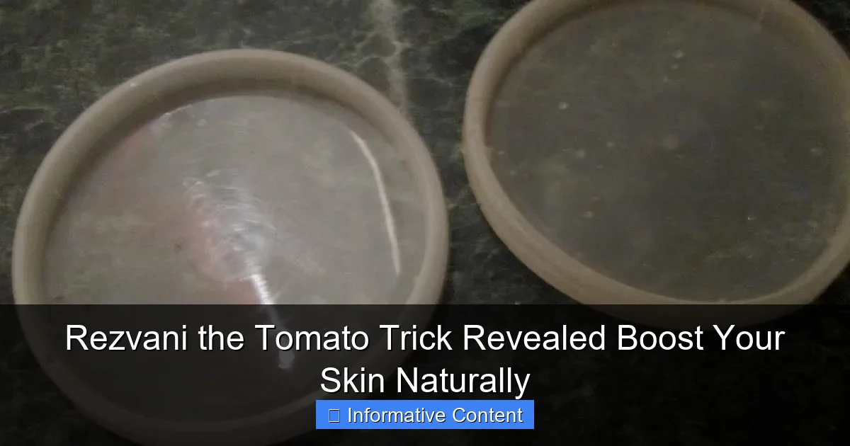 Rezvani the Tomato Trick Revealed Boost Your Skin Naturally