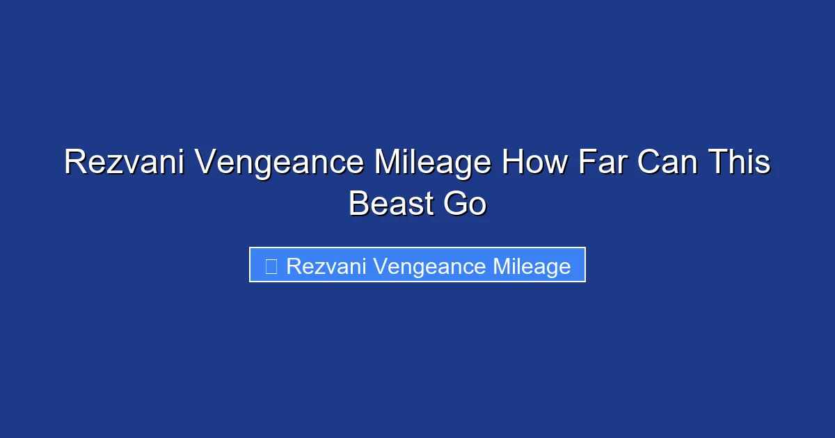 Rezvani Vengeance Mileage How Far Can This Beast Go