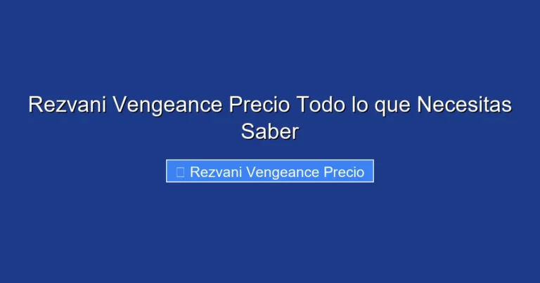 Rezvani Vengeance Precio Todo lo que Necesitas Saber