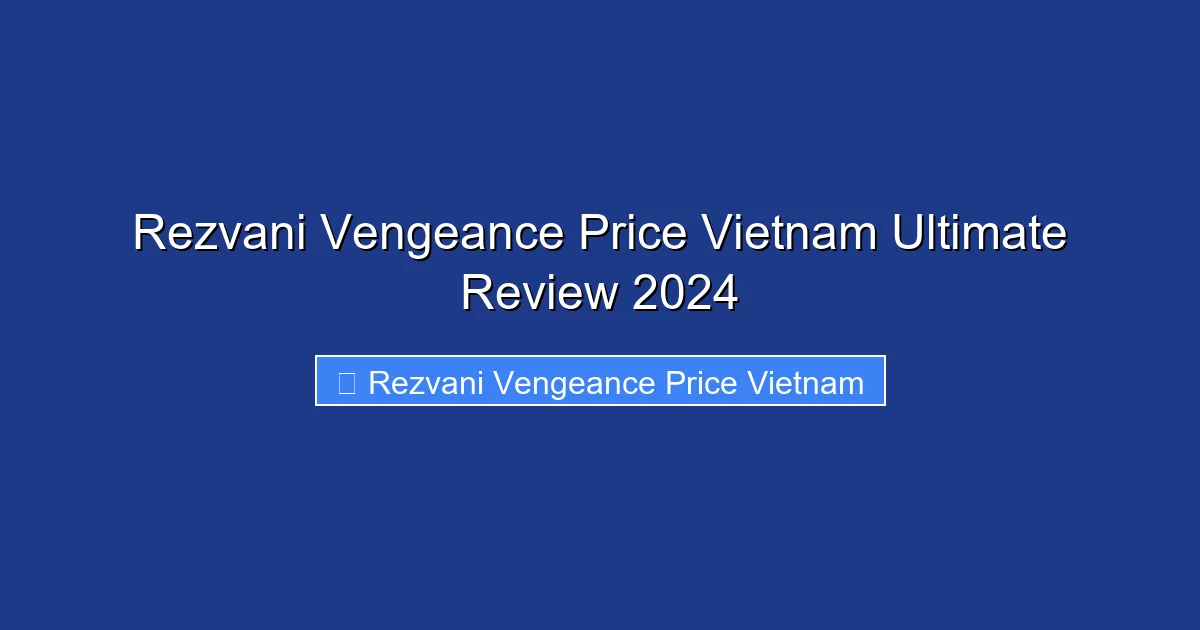 Rezvani Vengeance Price Vietnam Ultimate Review 2024