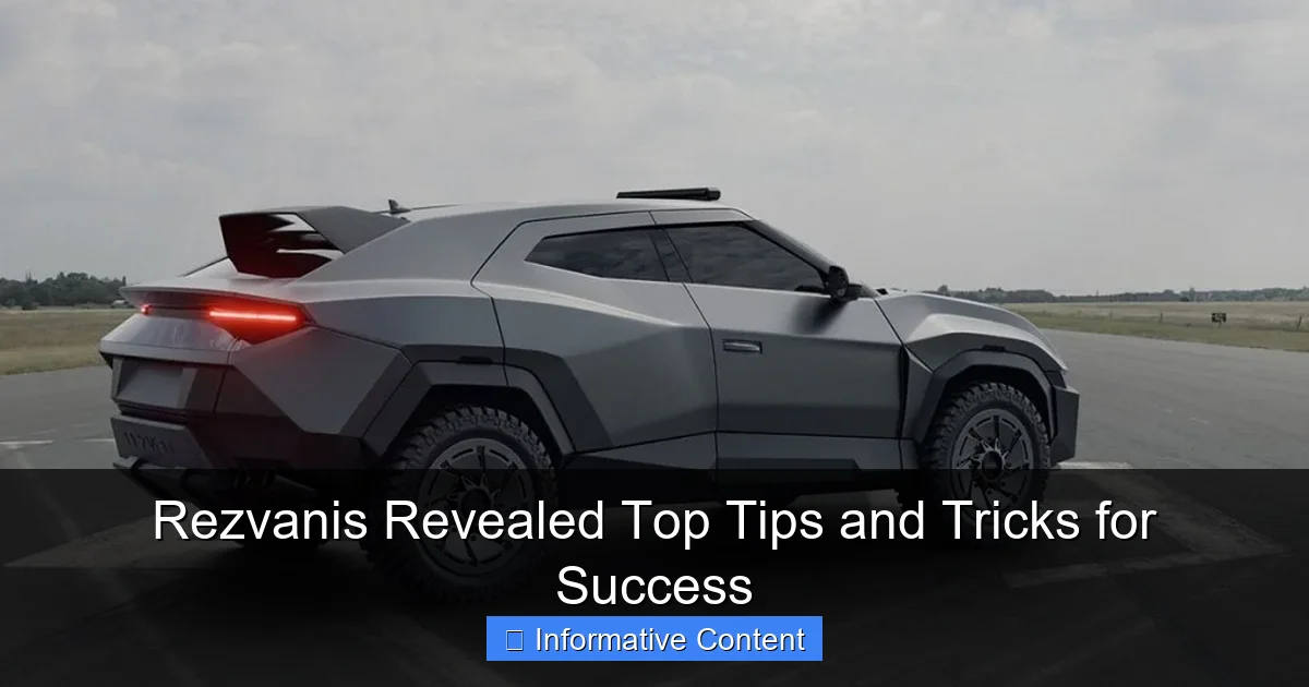 Rezvanis Revealed Top Tips and Tricks for Success