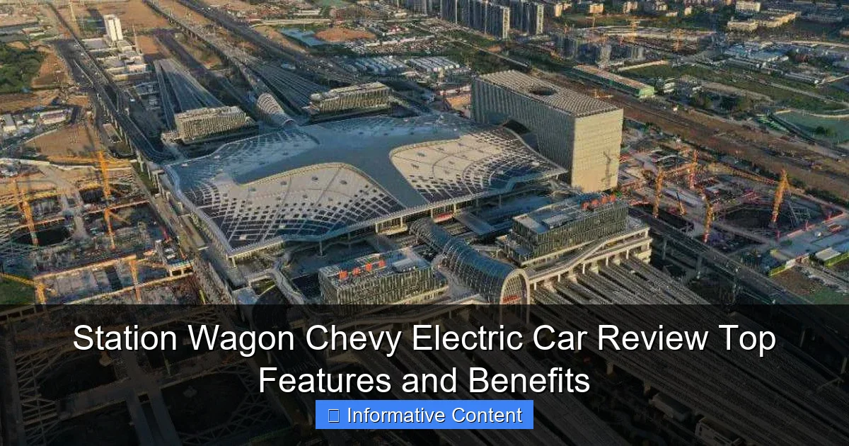 Station Wagon Chevy Electric Car Review Top Features and Benefits