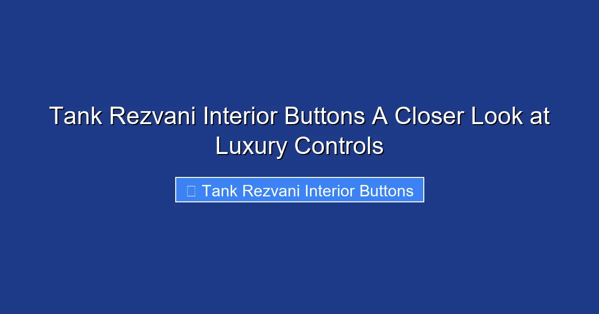Tank Rezvani Interior Buttons A Closer Look at Luxury Controls