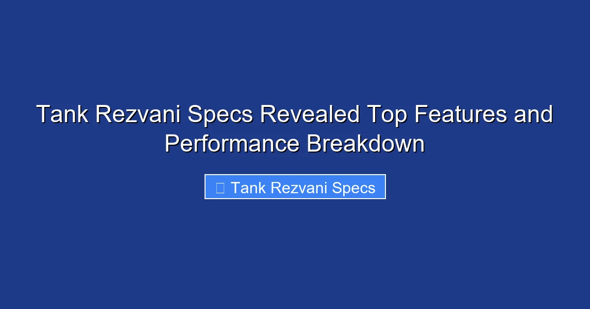 Tank Rezvani Specs Revealed Top Features and Performance Breakdown