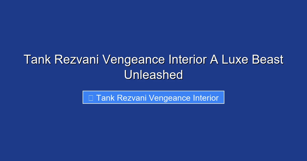 Tank Rezvani Vengeance Interior A Luxe Beast Unleashed