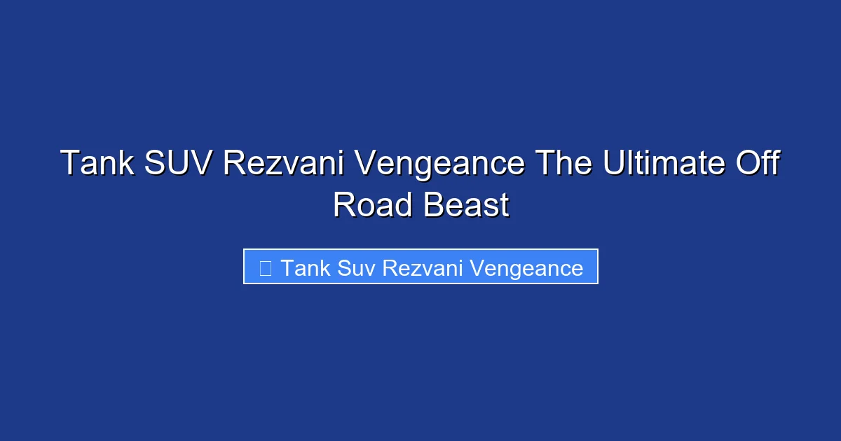 Tank SUV Rezvani Vengeance The Ultimate Off Road Beast