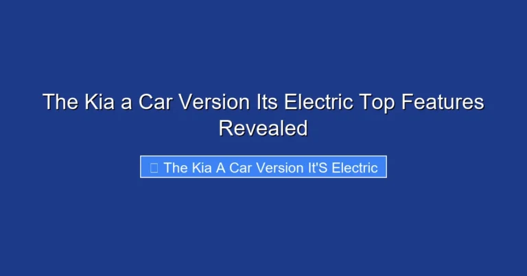 The Kia a Car Version Its Electric Top Features Revealed
