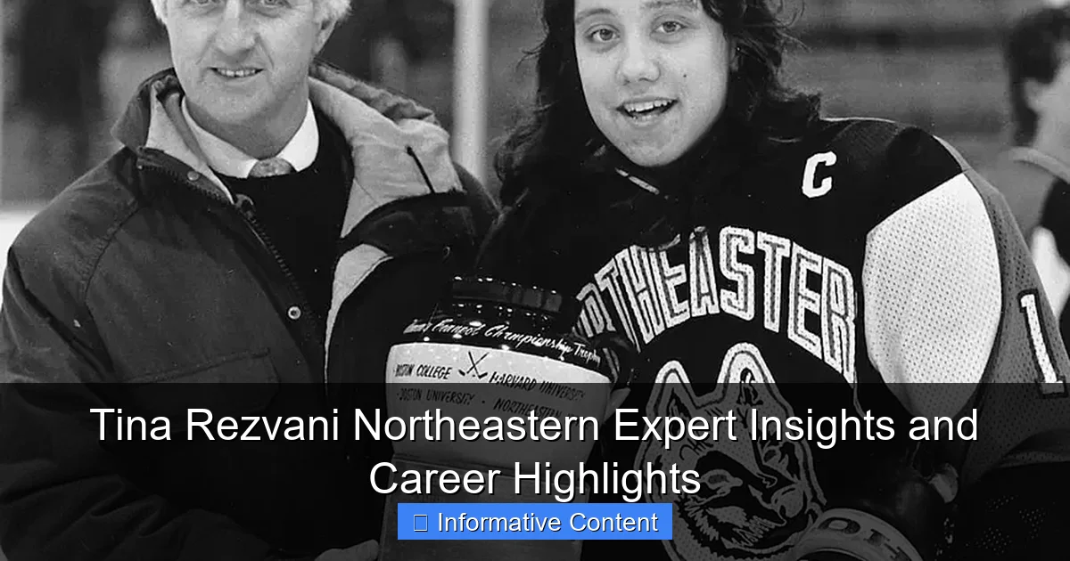 Tina Rezvani Northeastern Expert Insights and Career Highlights