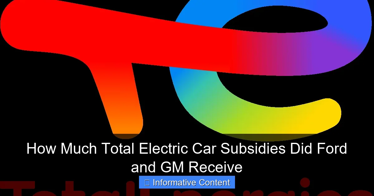 How Much Total Electric Car Subsidies Did Ford and GM Receive