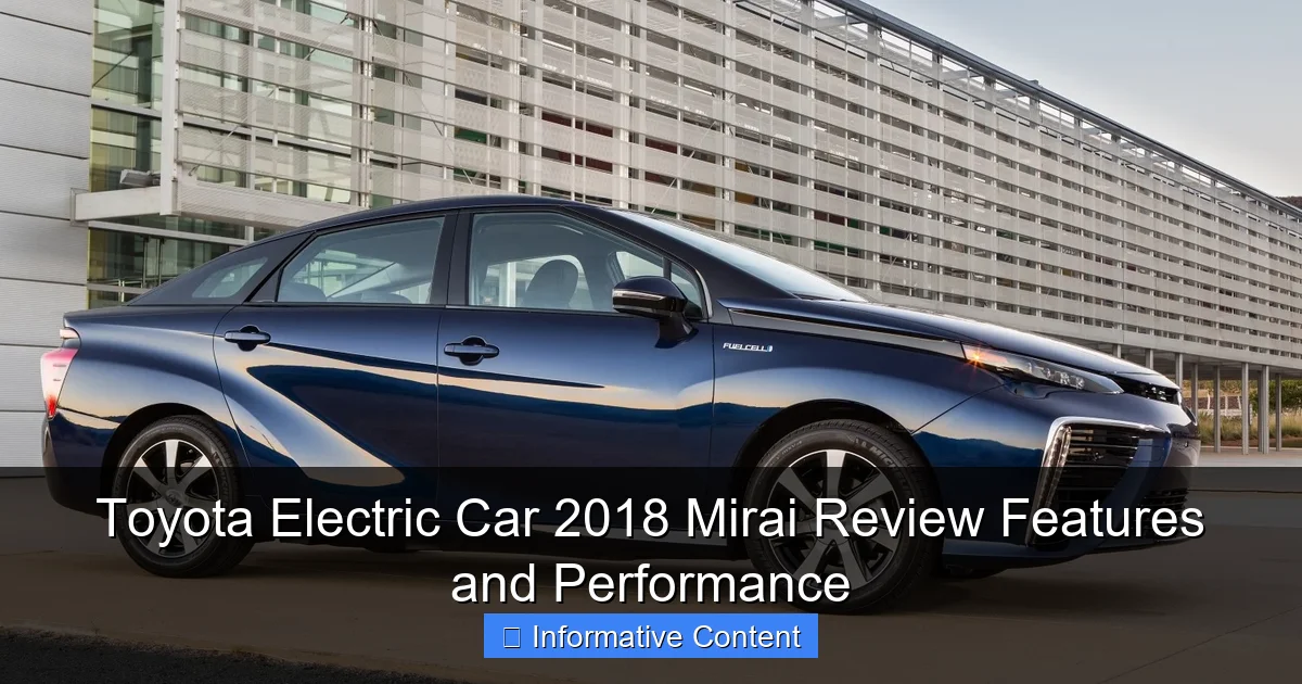 Toyota Electric Car 2018 Mirai Review Features and Performance