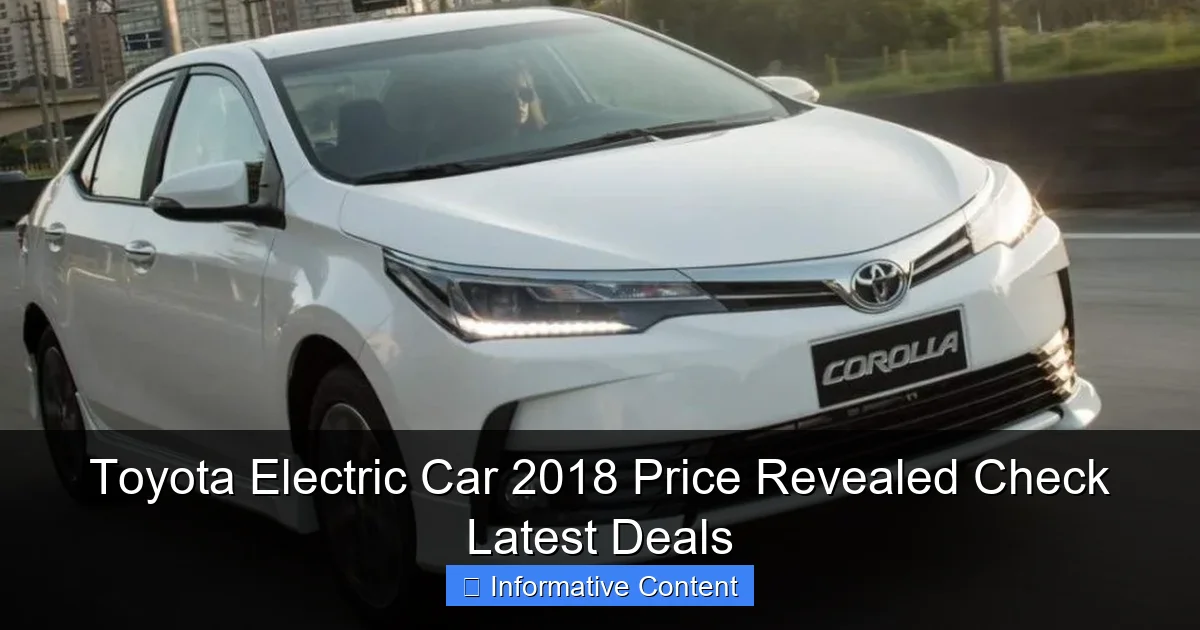 Toyota Electric Car 2018 Price Revealed Check Latest Deals