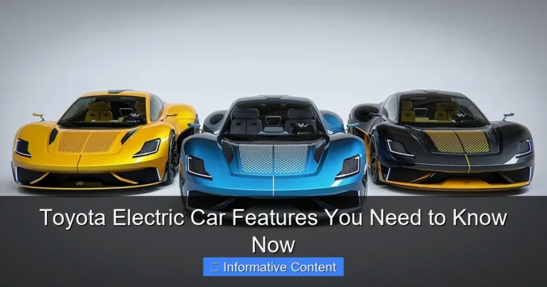 Toyota Electric Car Features You Need to Know Now
