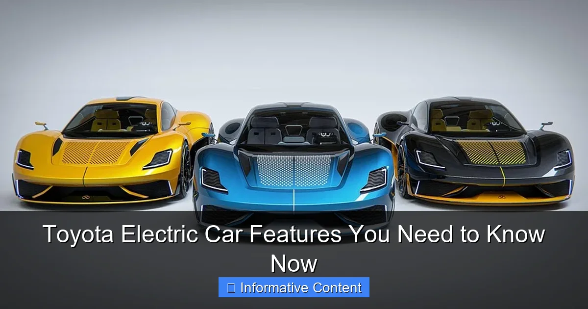 Toyota Electric Car Features You Need to Know Now