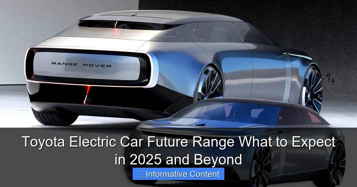 Toyota Electric Car Future Range What to Expect in 2025 and Beyond