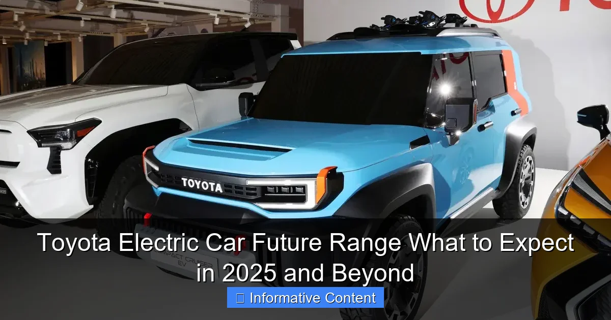 Toyota Electric Car Future Range What to Expect in 2025 and Beyond