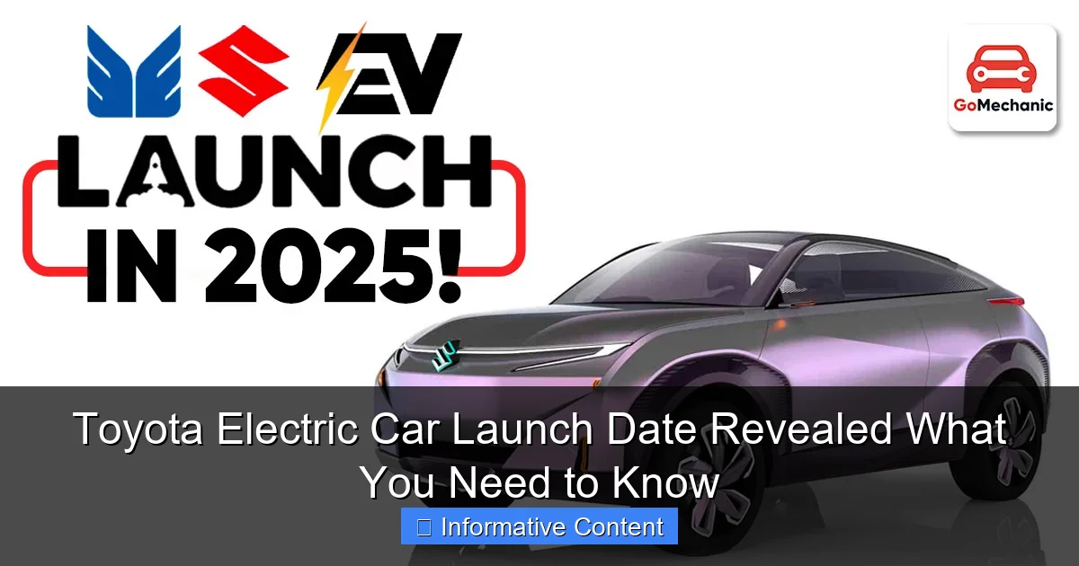 Toyota Electric Car Launch Date Revealed What You Need to Know