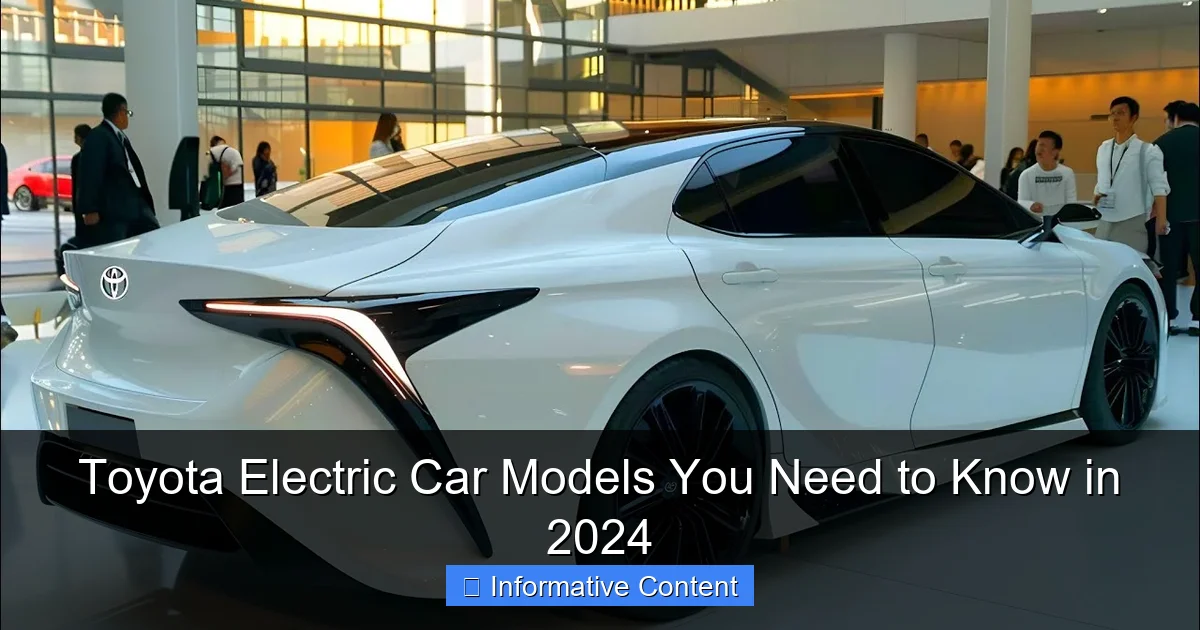 Toyota Electric Car Models You Need to Know in 2024