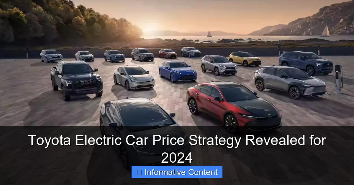 Toyota Electric Car Price Strategy Revealed for 2024