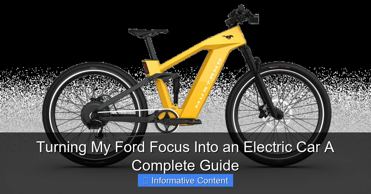 Turning My Ford Focus Into an Electric Car A Complete Guide