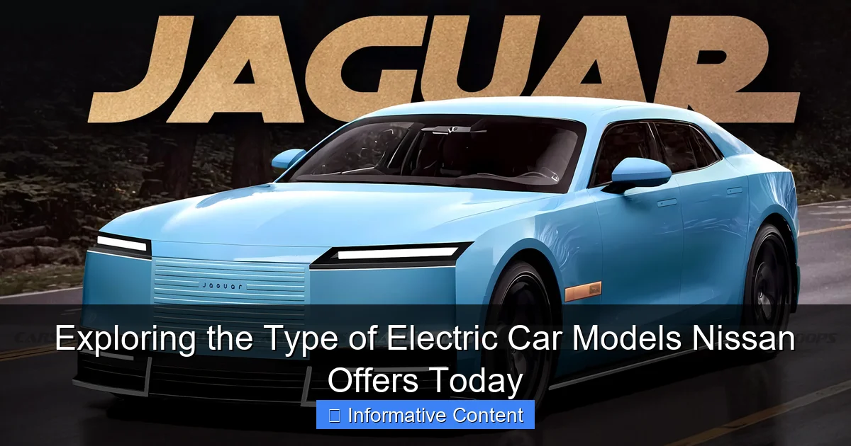 Exploring the Type of Electric Car Models Nissan Offers Today