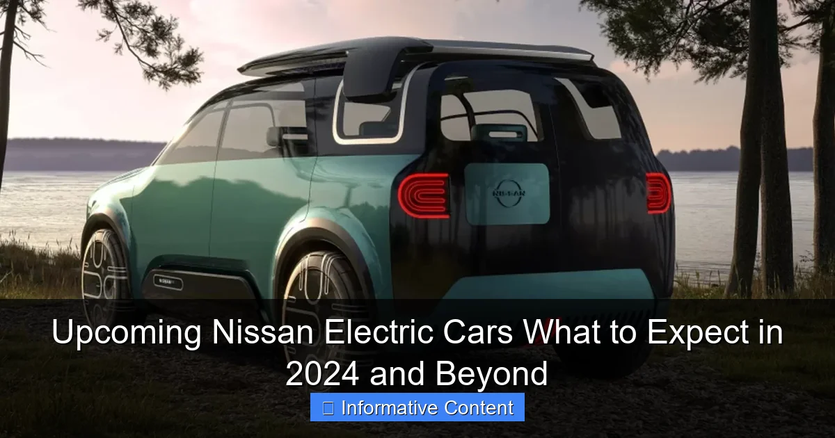 Upcoming Nissan Electric Cars What to Expect in 2024 and Beyond