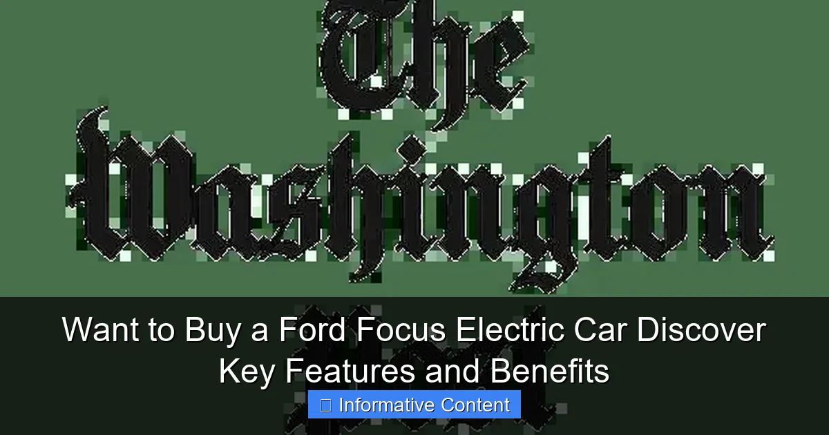 Want to Buy a Ford Focus Electric Car Discover Key Features and Benefits