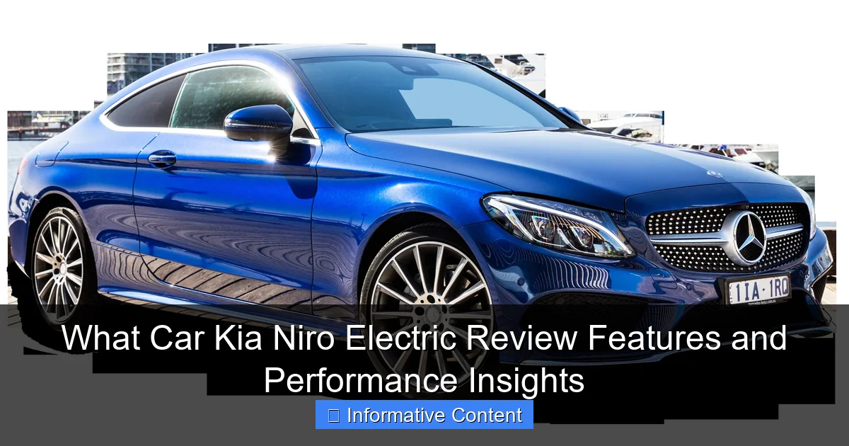 What Car Kia Niro Electric Review Features and Performance Insights
