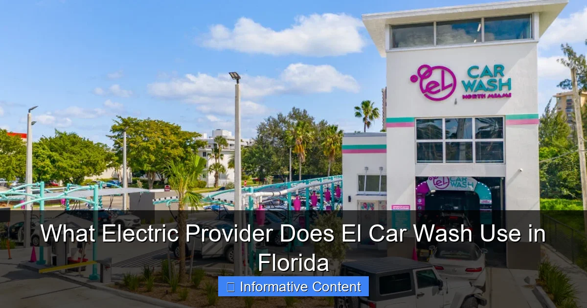 What Electric Provider Does El Car Wash Use in Florida