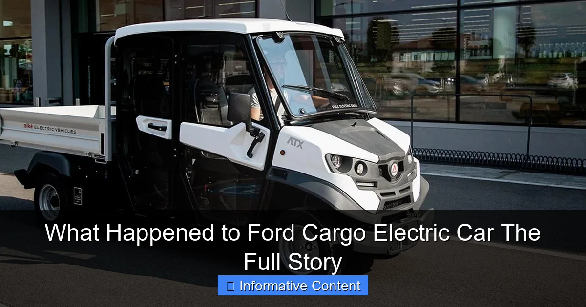 What Happened to Ford Cargo Electric Car The Full Story