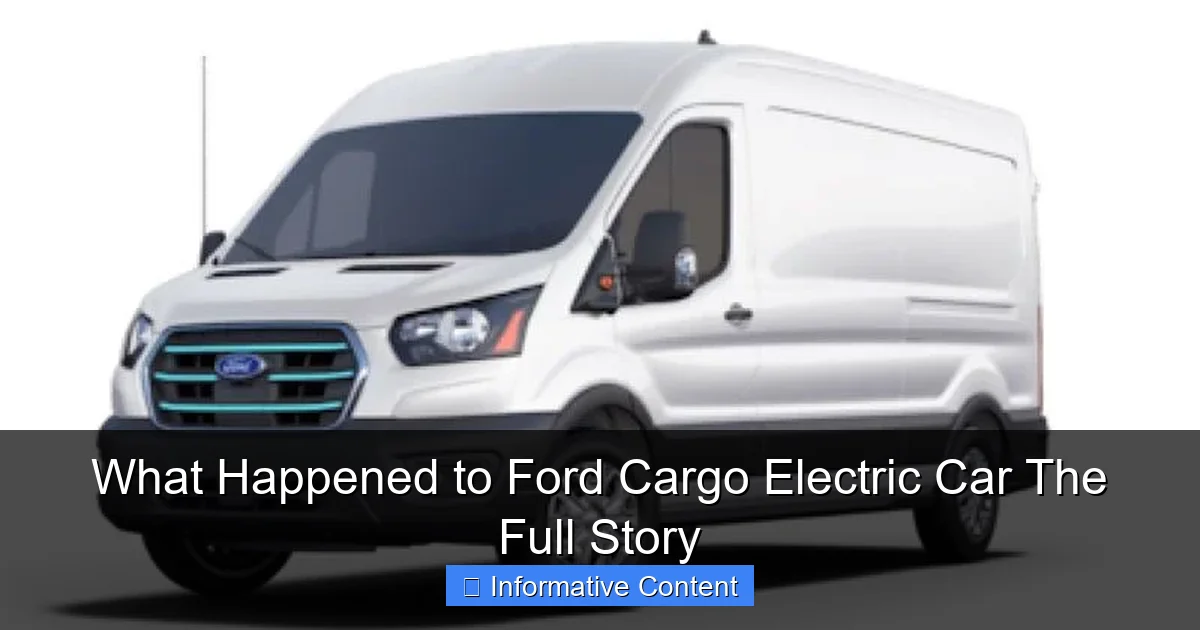 What Happened to Ford Cargo Electric Car The Full Story