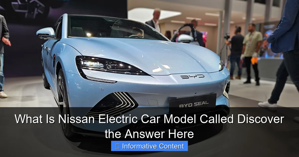 What Is Nissan Electric Car Model Called Discover the Answer Here