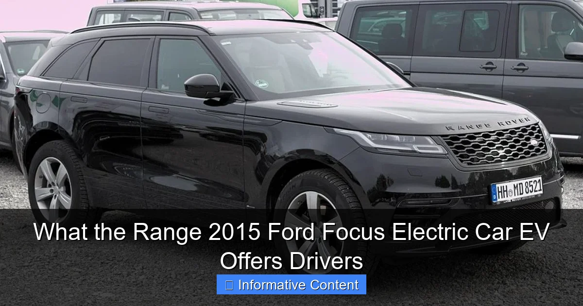 What the Range 2015 Ford Focus Electric Car EV Offers Drivers