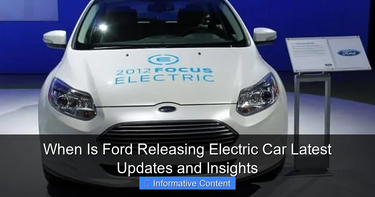 When Is Ford Releasing Electric Car Latest Updates and Insights