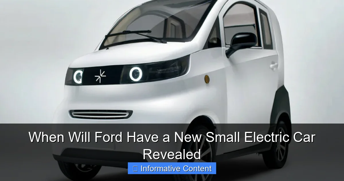 When Will Ford Have a New Small Electric Car Revealed