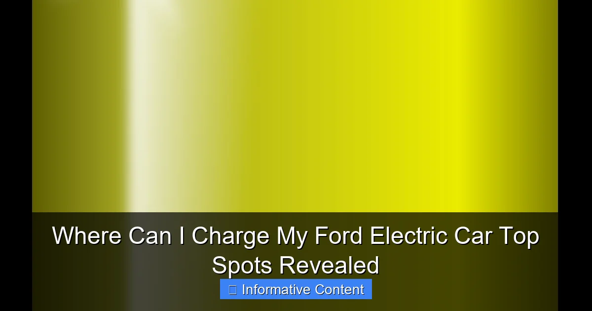 Where Can I Charge My Ford Electric Car Top Spots Revealed