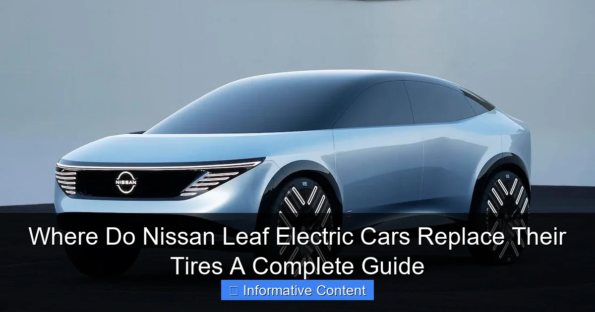 Where Do Nissan Leaf Electric Cars Replace Their Tires A Complete Guide