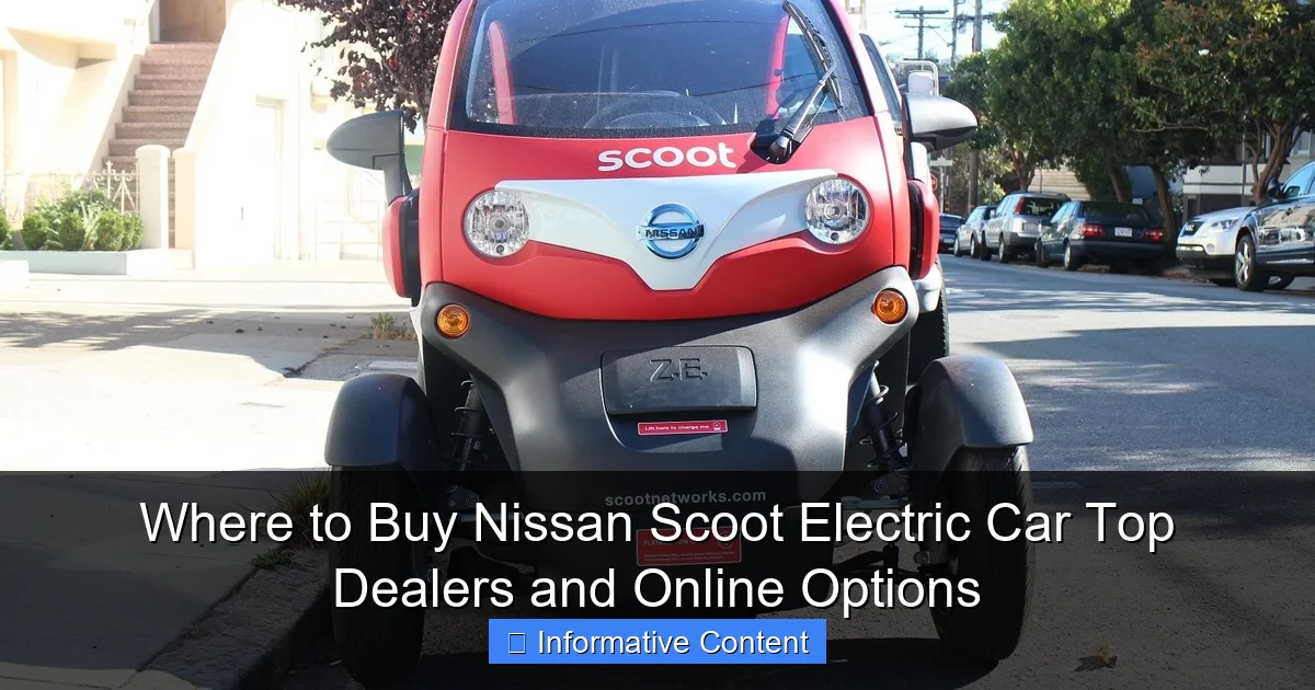 Where to Buy Nissan Scoot Electric Car Top Dealers and Online Options