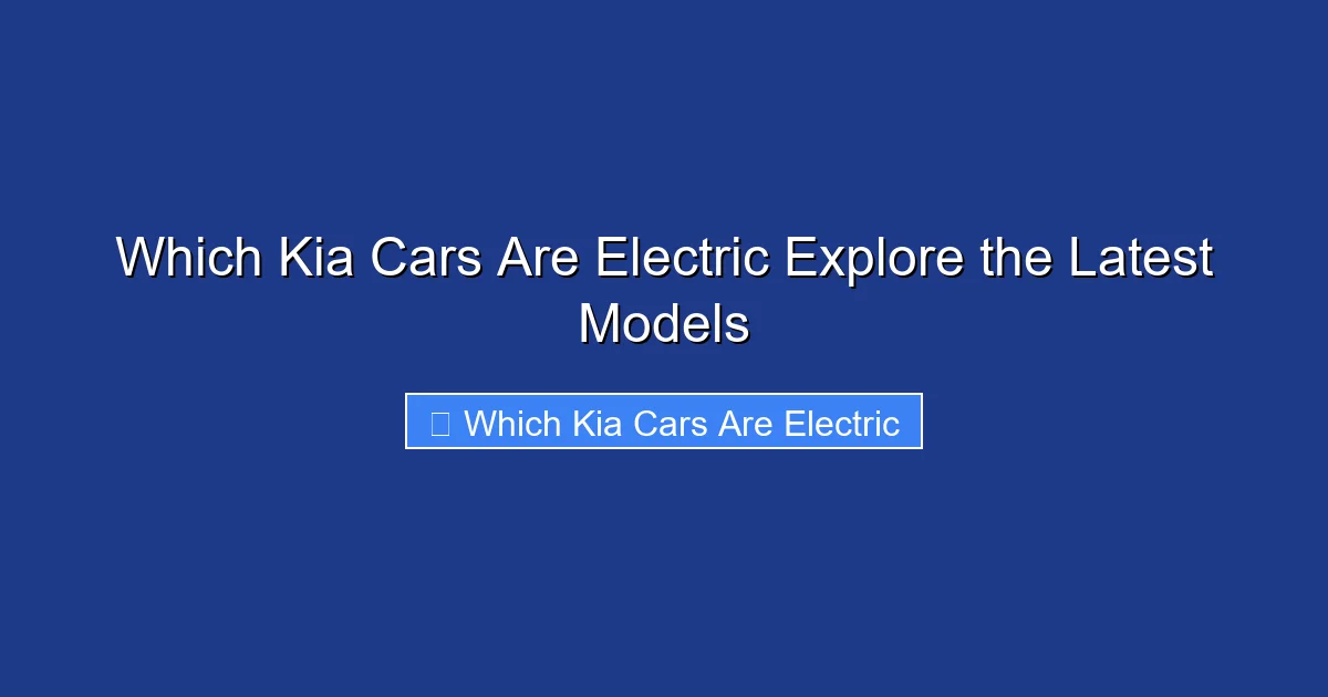 Which Kia Cars Are Electric Explore the Latest Models