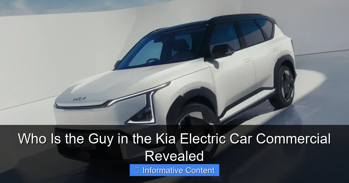 Who Is the Guy in the Kia Electric Car Commercial Revealed