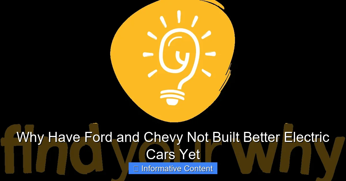Why Have Ford and Chevy Not Built Better Electric Cars Yet