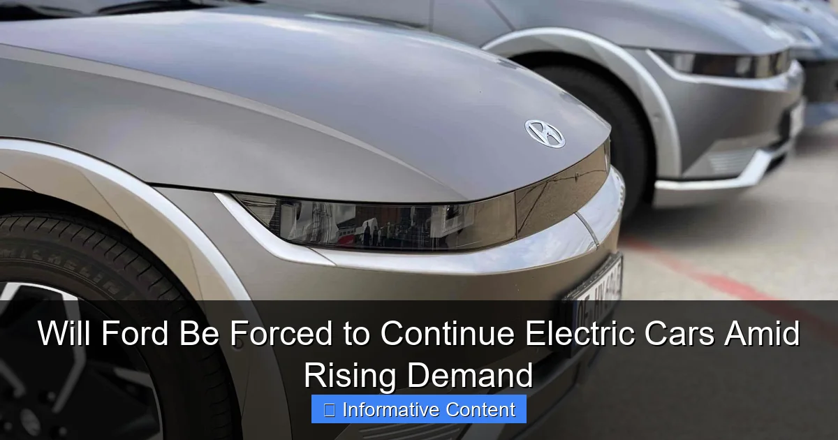 Will Ford Be Forced to Continue Electric Cars Amid Rising Demand